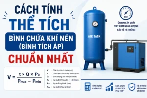 Cách Tính Thể Tích Bình Chứa Khí Nén (Bình Tích Áp) Chuẩn Nhất