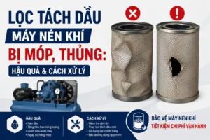 Lọc Tách Dầu Máy Nén Khí Bị Móp, Thủng: Hậu Quả & Cách Xử Lý